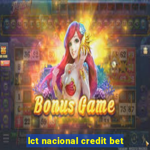 lct nacional credit bet